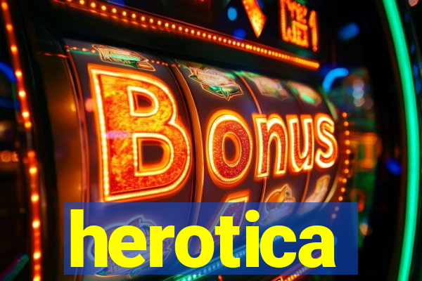 herotica