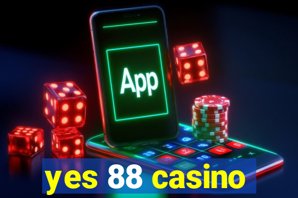 yes 88 casino