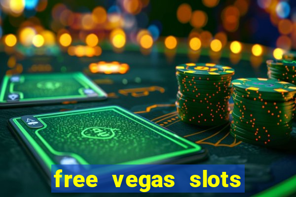 free vegas slots to play