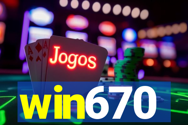 win670