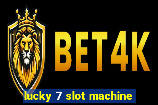 lucky 7 slot machine