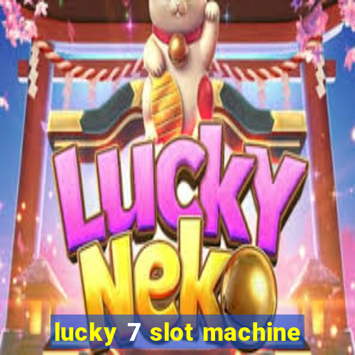 lucky 7 slot machine