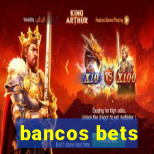 bancos bets