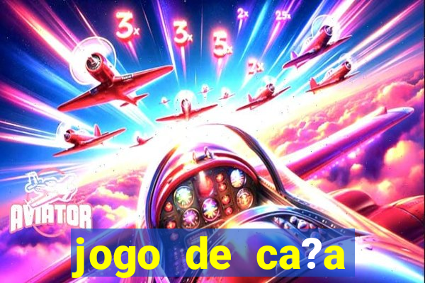 jogo de ca?a níquel valendo dinheiro