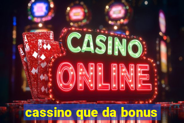 cassino que da bonus