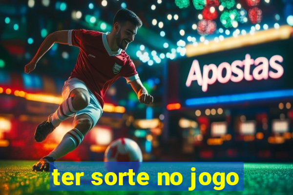 ter sorte no jogo