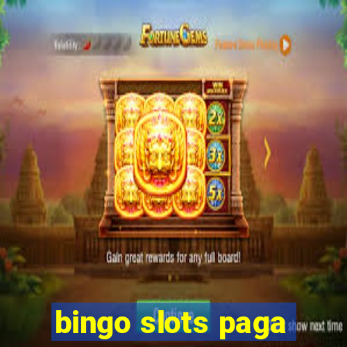 bingo slots paga