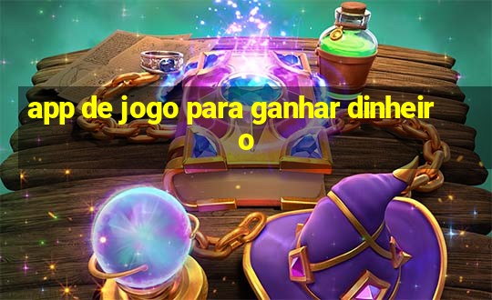 app de jogo para ganhar dinheiro