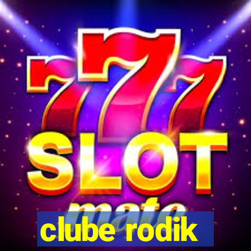 clube rodik