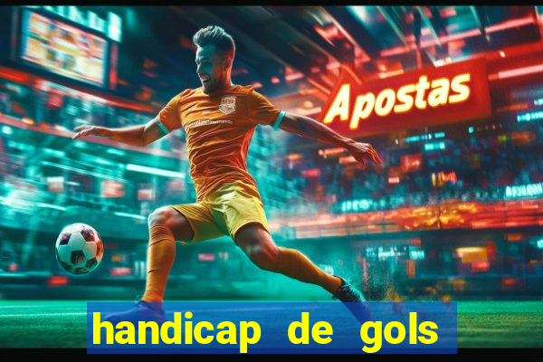 handicap de gols como funciona