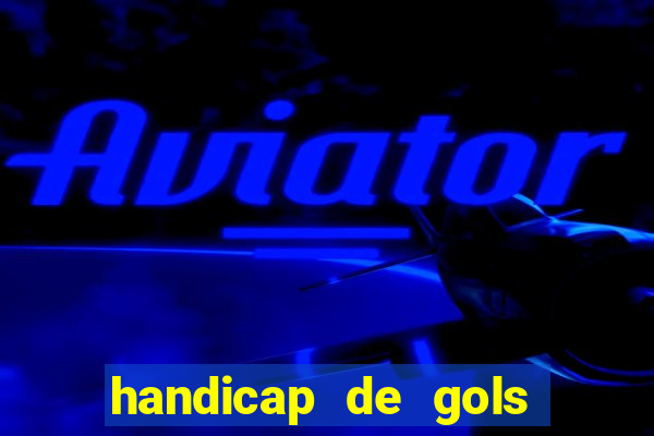 handicap de gols como funciona