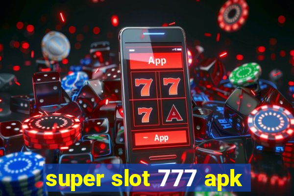 super slot 777 apk