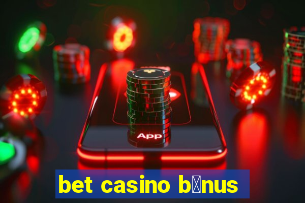 bet casino b么nus