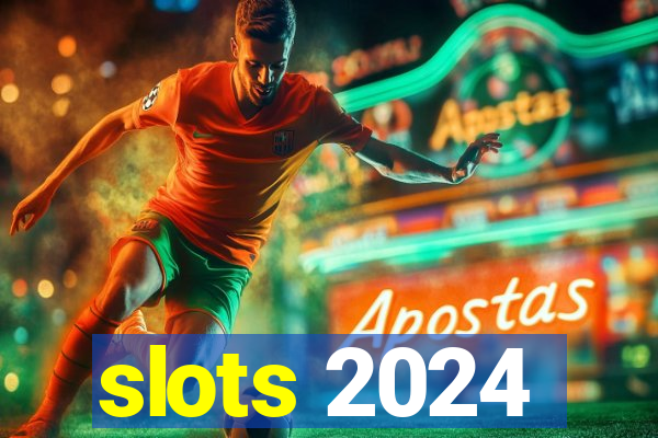 slots 2024