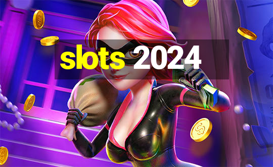 slots 2024