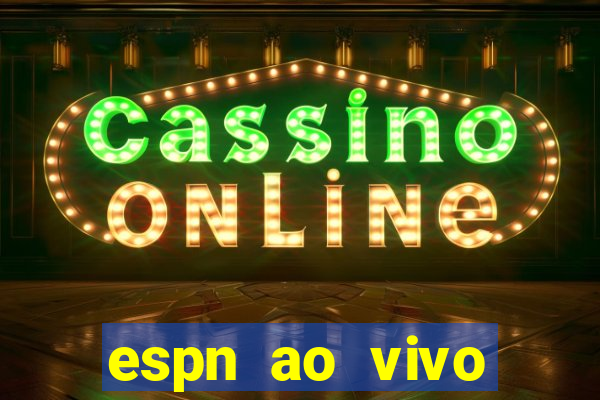 espn ao vivo online grátis