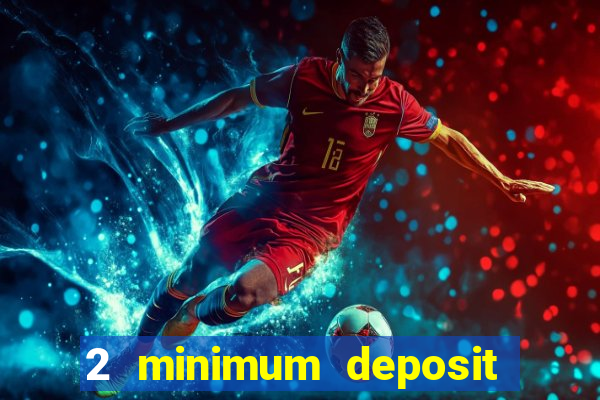 2 minimum deposit casino nz