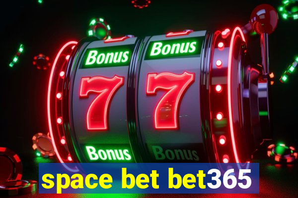 space bet bet365