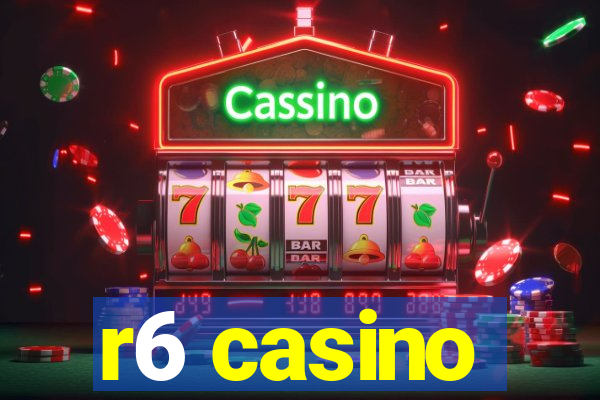 r6 casino