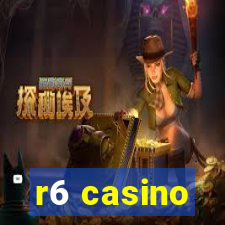 r6 casino