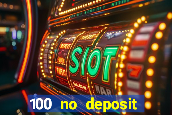 100 no deposit bonus casino 2021