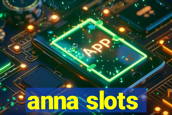 anna slots