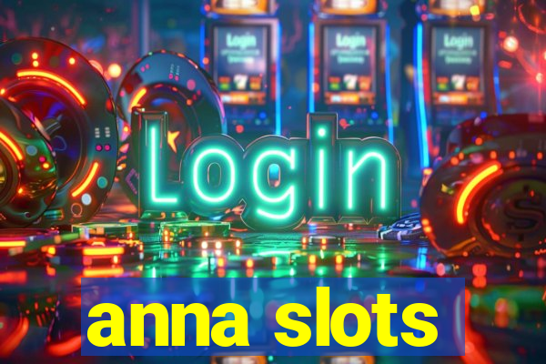 anna slots