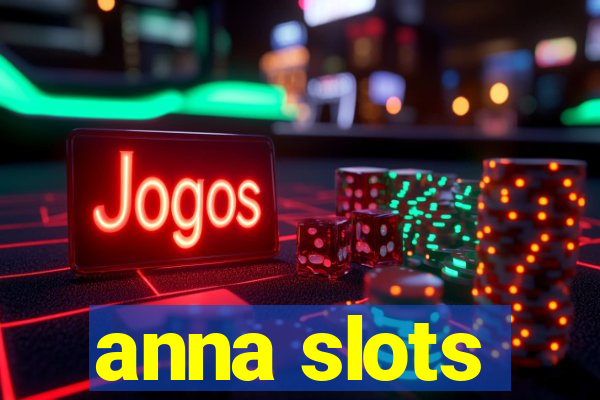 anna slots