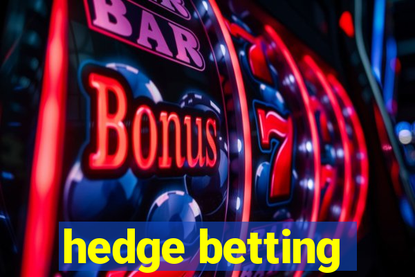 hedge betting