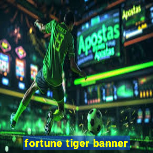 fortune tiger banner