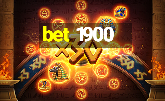 bet 1900