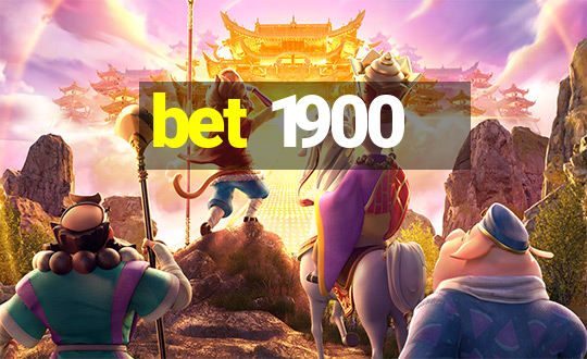 bet 1900