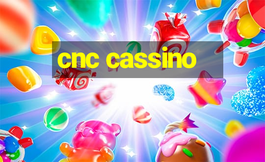 cnc cassino