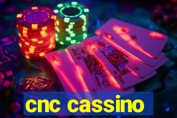 cnc cassino