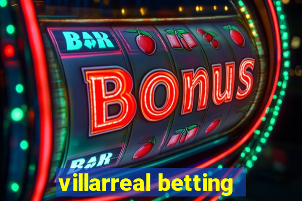 villarreal betting