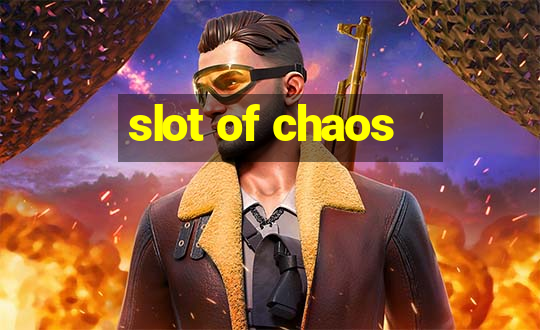 slot of chaos