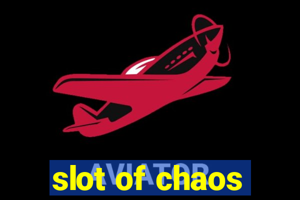 slot of chaos