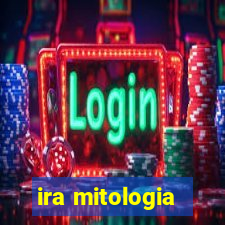 ira mitologia