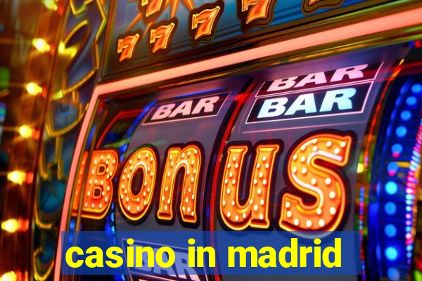 casino in madrid