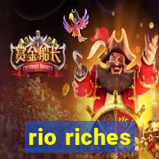 rio riches