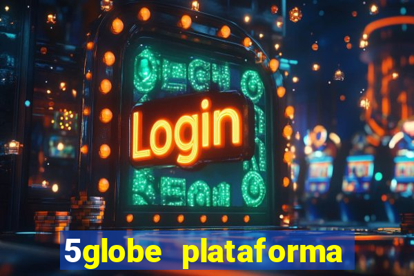 5globe plataforma de jogos