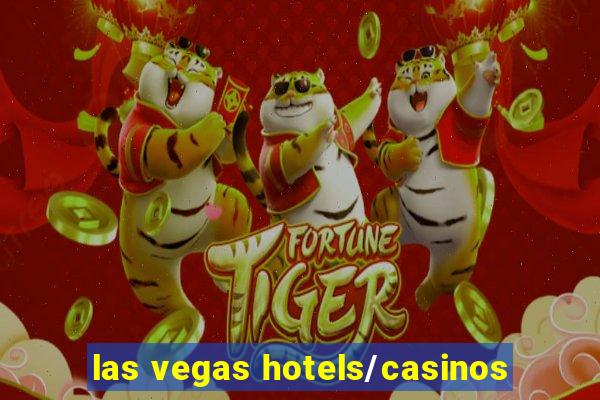 las vegas hotels/casinos