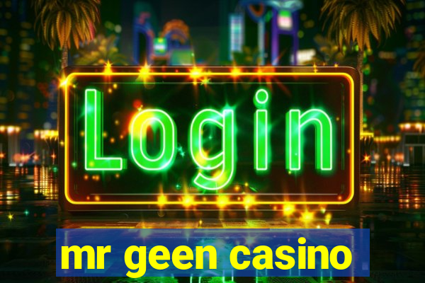 mr geen casino