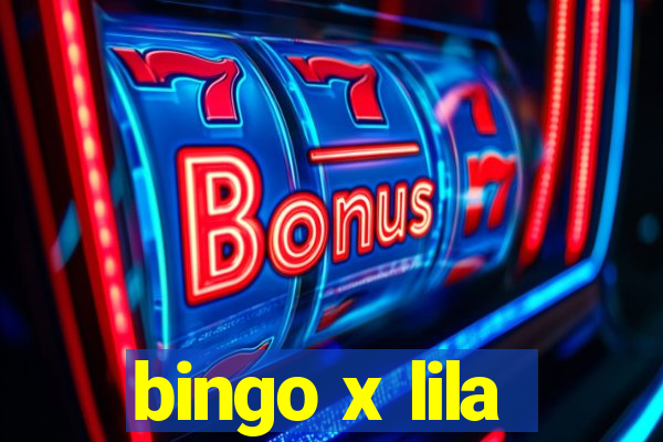 bingo x lila