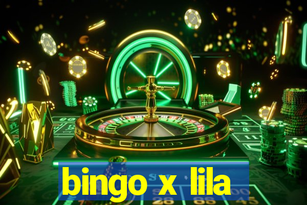 bingo x lila