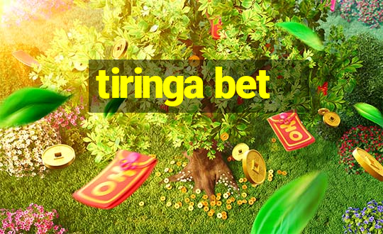 tiringa bet