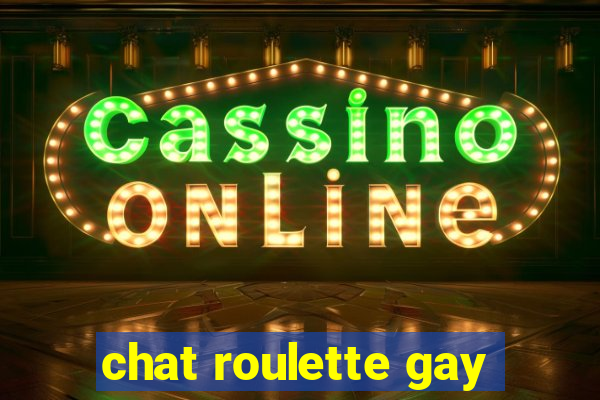 chat roulette gay