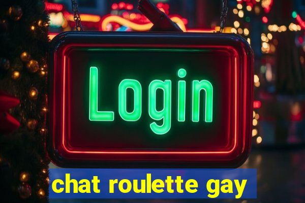 chat roulette gay