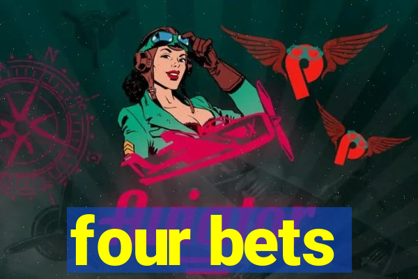 four bets