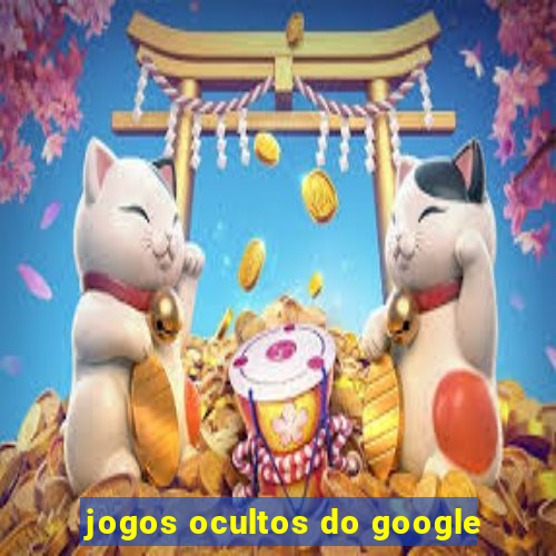 jogos ocultos do google